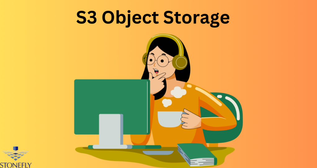 Unleashing the Power of S3 Object Storage by StoneFly